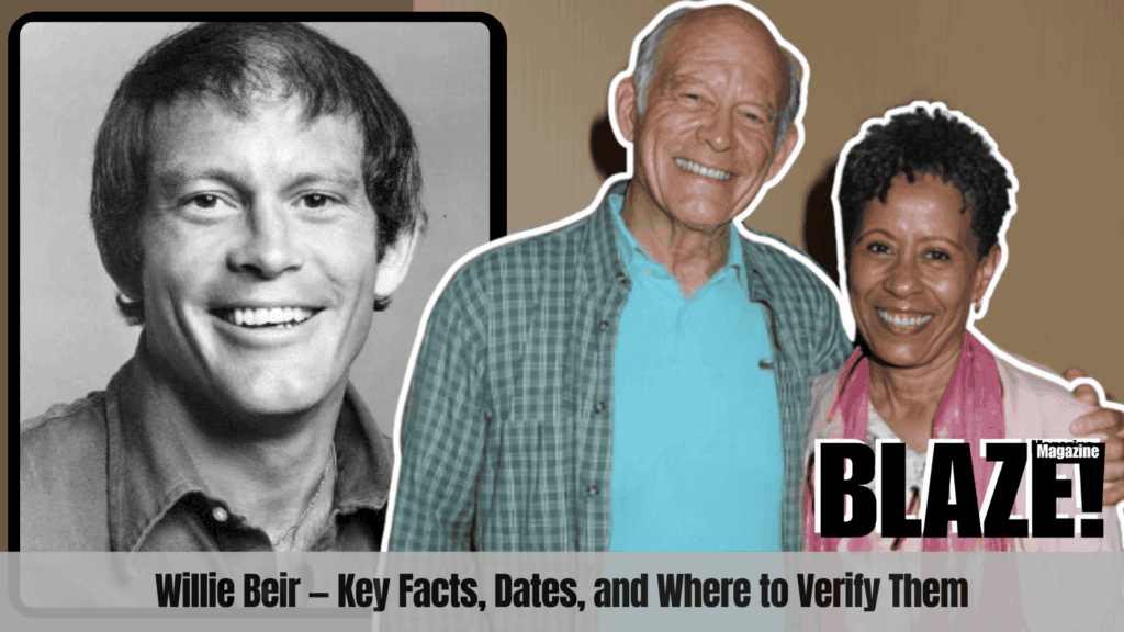 Willie Beir — Key Facts, Dates, and Where to Verify Them