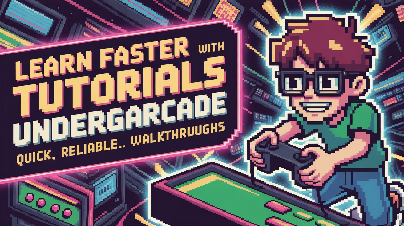Tutorials Undergarcade