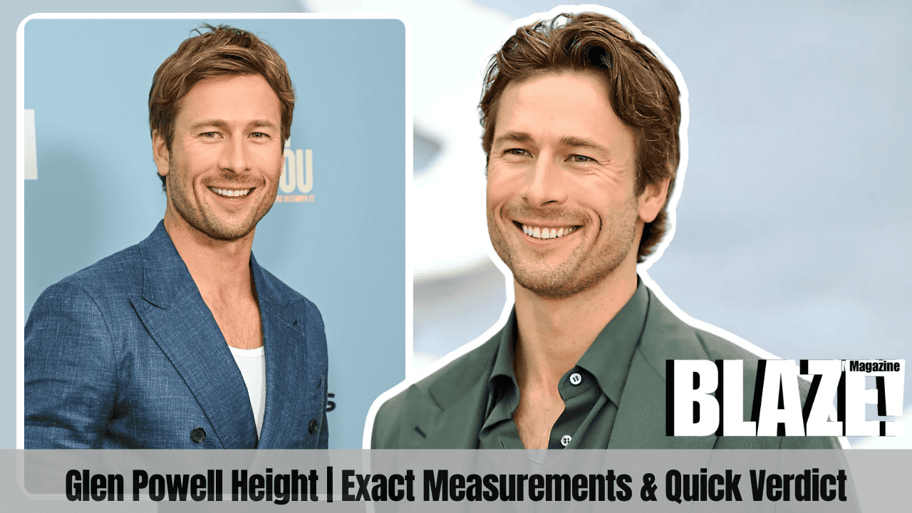 Glen Powell Height | Exact Measurements & Quick Verdict