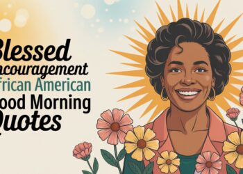 Blessed Encouragement African American Good Morning Quotes