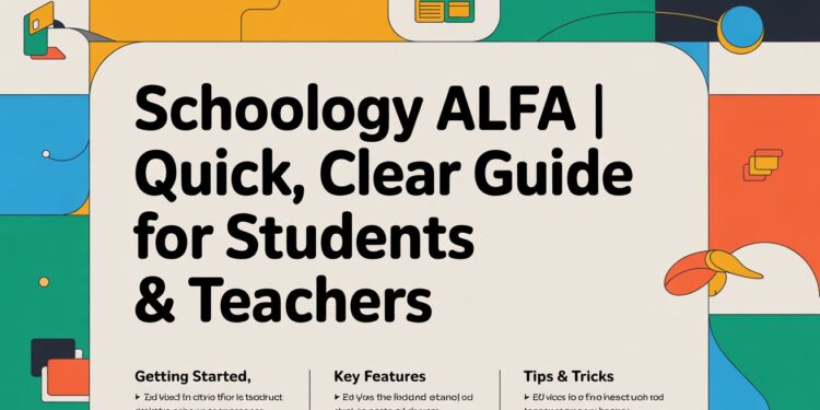 Schoology Alfa | Quick, Clear Guide for Students & Teachers