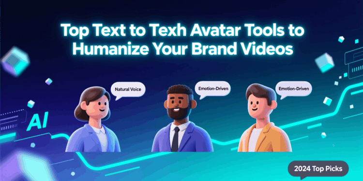 Top Text to Speech Avatar Tools to Humanize Your Brand Videos