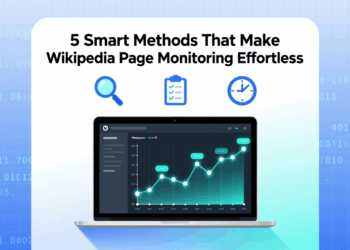 5 Smart Methods That Make Wikipedia Page Monitoring Effortless