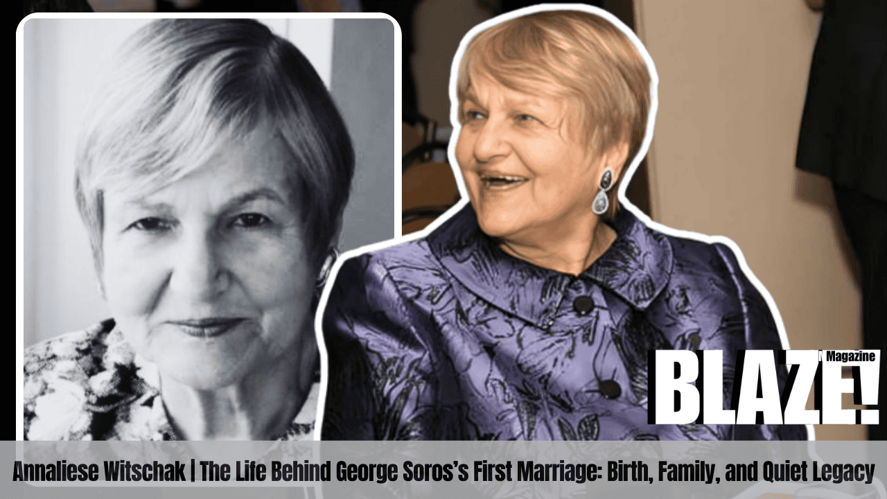 Annaliese Witschak | The Life Behind George Soros’s First Marriage: Birth, Family, and Quiet Legacy