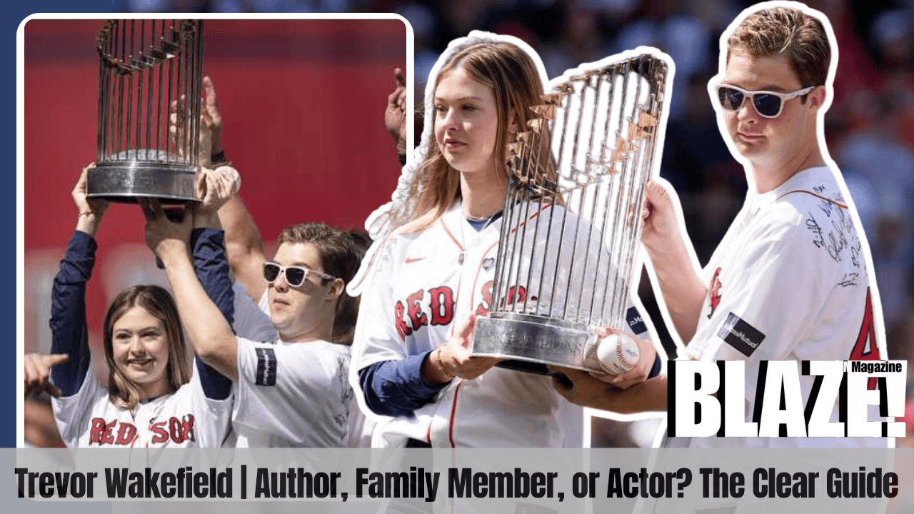 Trevor Wakefield | Author, Family Member, or Actor? The Clear Guide