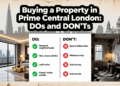 Buying a Property in Prime Central London DOs and DON’Ts 