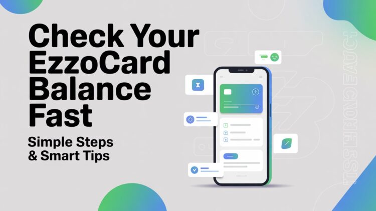 Check Your Ezzocard Balance Fast | Simple Steps & Smart Tips
