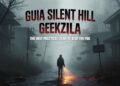 Guia Silent Hill Geekzilla | The Only Practical Guide to Beat the Fog