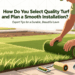 How Do You Select Quality Turf and Plan a Smooth Installation