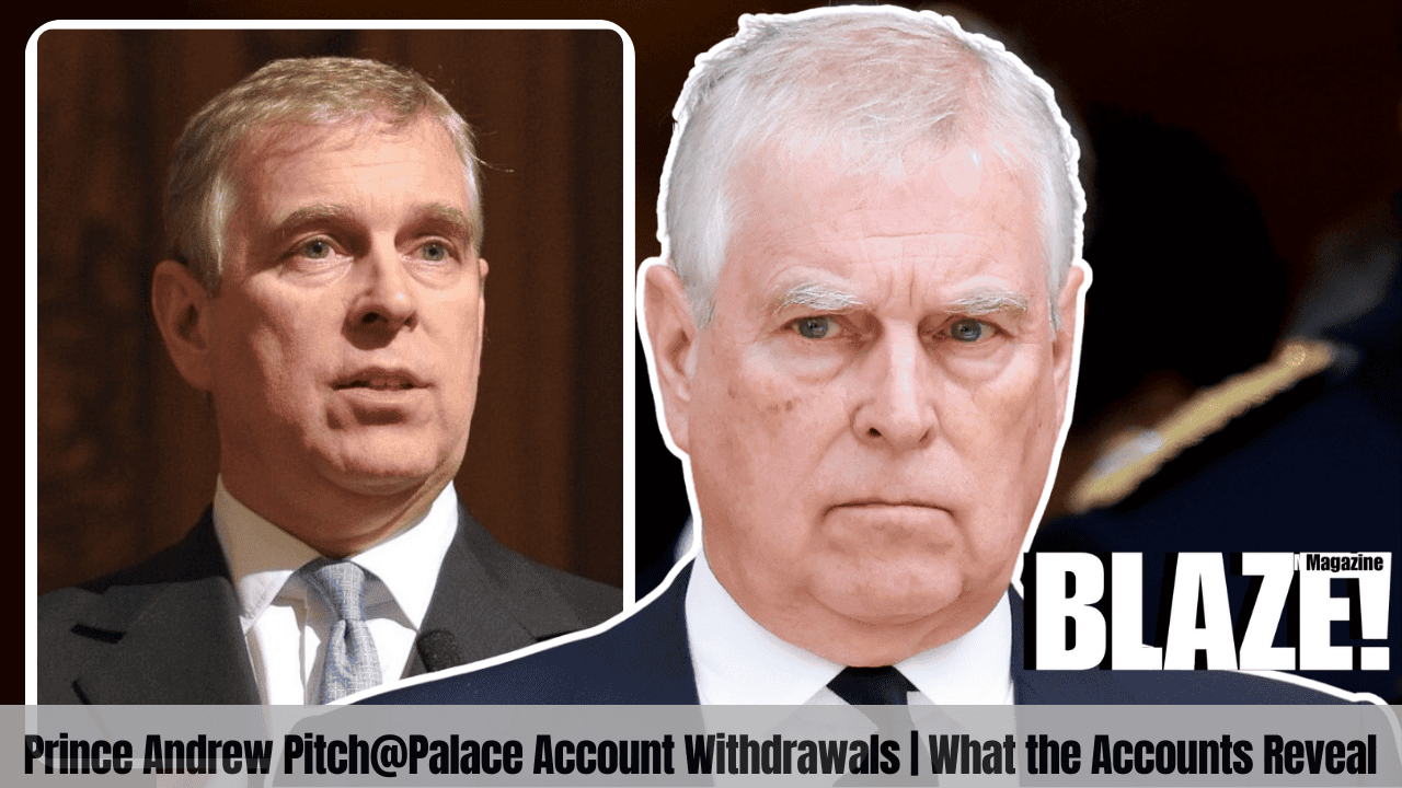 Prince Andrew Pitch@Palace Account Withdrawals