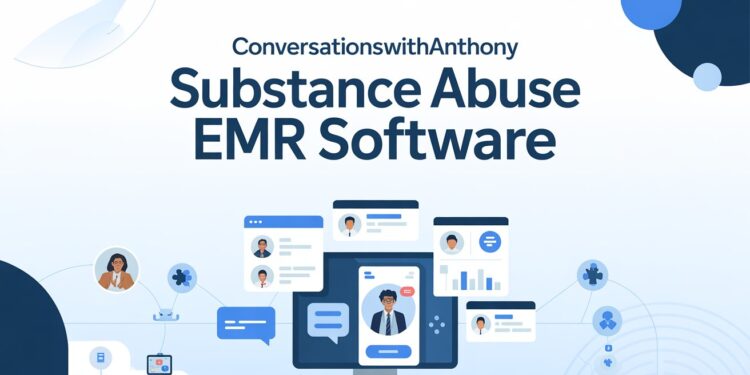Conversationswithanthony Substance Abuse EMR Software