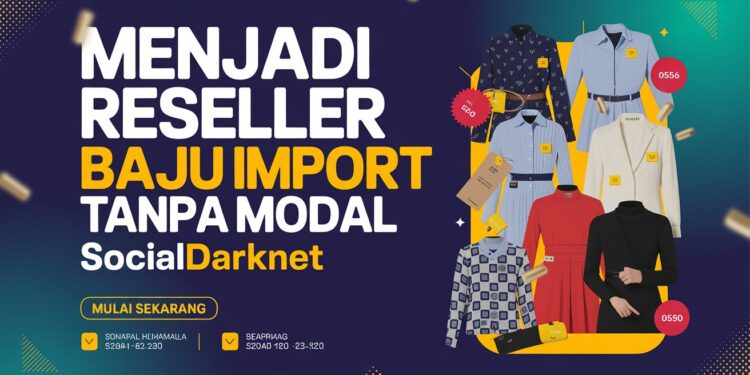Menjadi Reseller Baju Import Tanpa Modal Socialdarknet