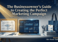 The Businessowner's Guide to Creating the Perfect Marketing Campaign