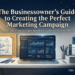 The Businessowner's Guide to Creating the Perfect Marketing Campaign