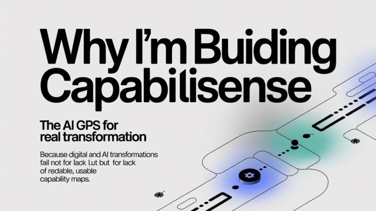 Why Im Building Capabilisense