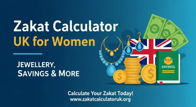 Zakat Calculator UK for Women: Jewellery, Savings & More