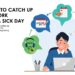 5 Ways to Catch Up at Work After a Sick Day