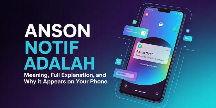 Anson Notif Adalah