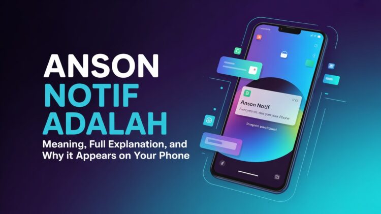 Anson Notif Adalah