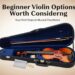 Beginner Violin Options Worth Considering