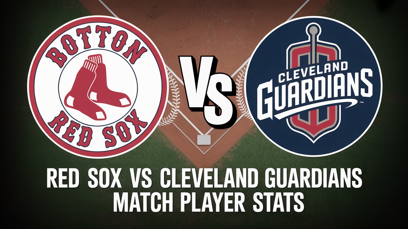 Boston Red Sox vs Cleveland Guardians Match Player Stats