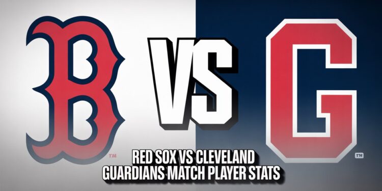 Boston Red Sox vs Cleveland Guardians Match Player Stats
