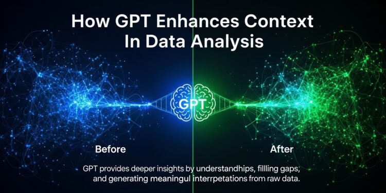 How GPT Enhances Context In Data Analysis