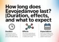 How Long Eevojedanvoe Last