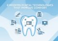 8 Modern Dental Technologies That Improve Comfort