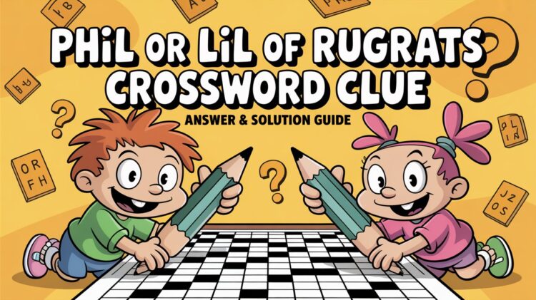 Phil or Lil of Rugrats Crossword Clue