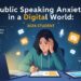 Public Speaking Anxiety in a Digital World: Tips for the 2026 Student