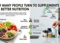 Why Many People Turn to Supplements for Better Nutrition