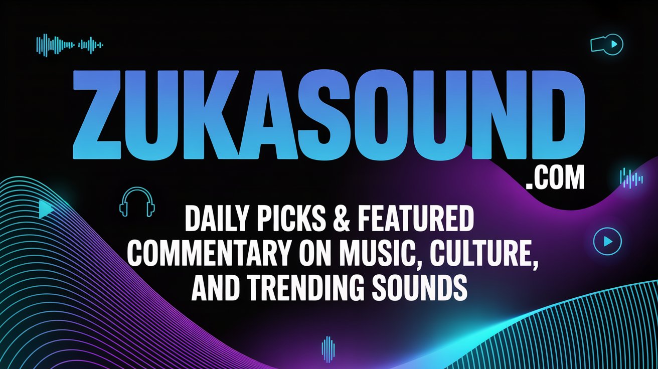 Zukasound.com - Daily Picks & Featured Commentary