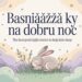 Basniãƒâ€žã‚â Ky Na Dobru Noc