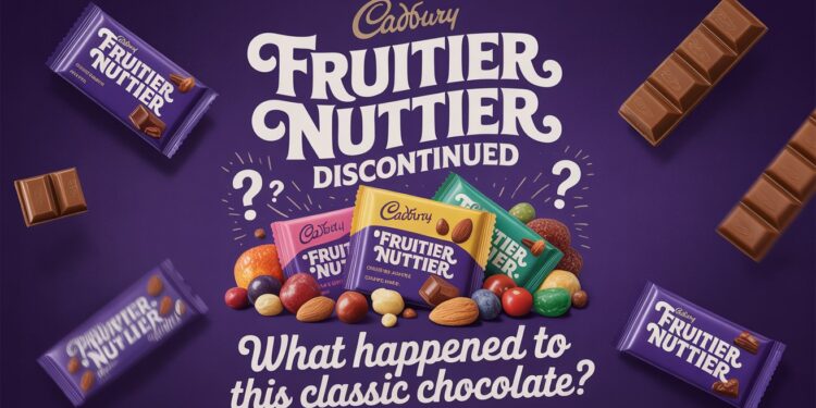 Cadbury Fruitier Nuttier Discontinued