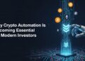 Why Crypto Automation Is Becoming Essential for Modern Investors