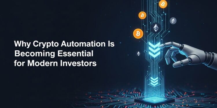 Why Crypto Automation Is Becoming Essential for Modern Investors