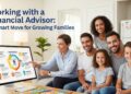 Working with a Financial Advisor: A Smart Move for Growing Families
