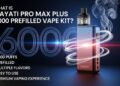 What Is Hayati Pro Max Plus 6000 Prefilled Vape Kit?