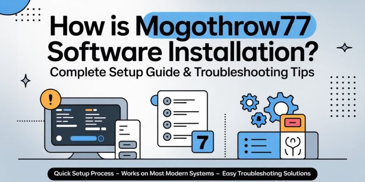 How Is Mogothrow77 Software Installation?