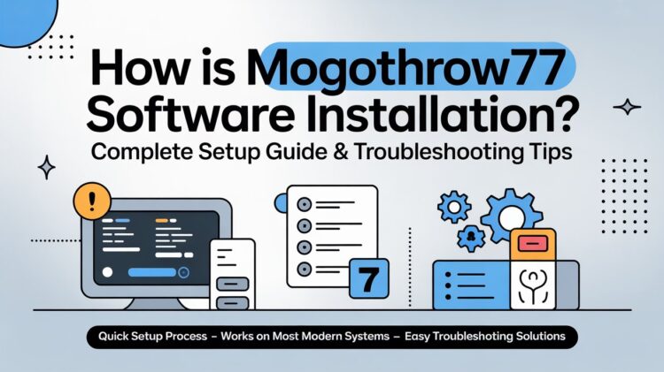 How Is Mogothrow77 Software Installation?