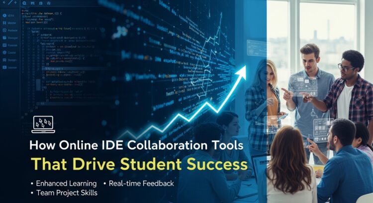 How Online IDE Collaboration Tools That Drive Student Success