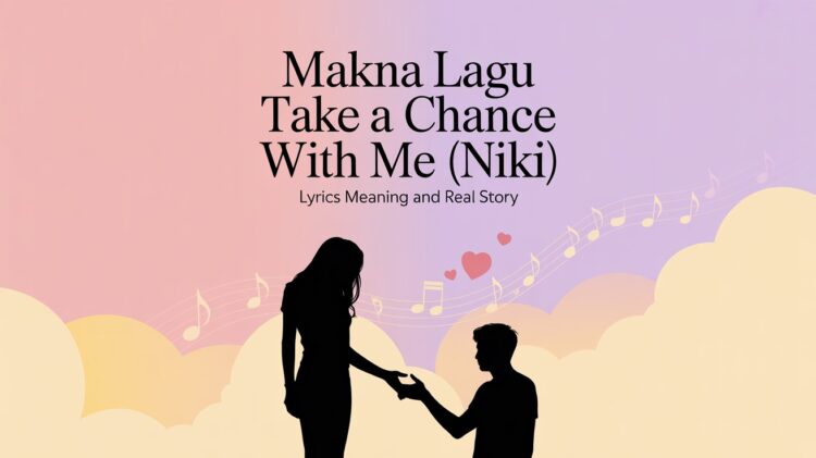 Makna Lagu Take a Chance With Me