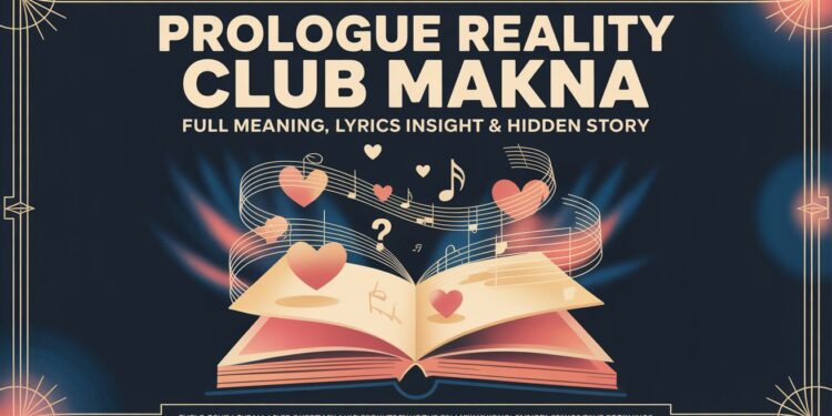 Prologue Reality Club Makna