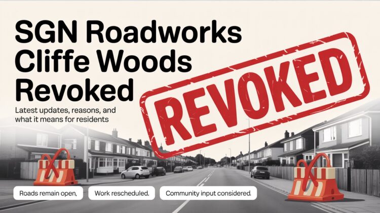 SGN Roadworks Cliffe Woods Revoked