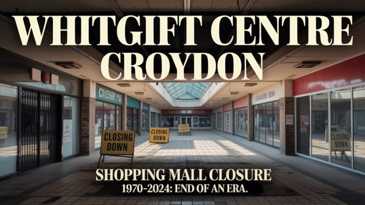 Whitgift Centre Croydon Shopping Mall Closure