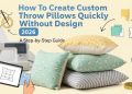 How To Create Custom Throw Pillows Quickly Without Design Experience in 2026: A Step-by-Step Guide on Using Custom Throw Pillows