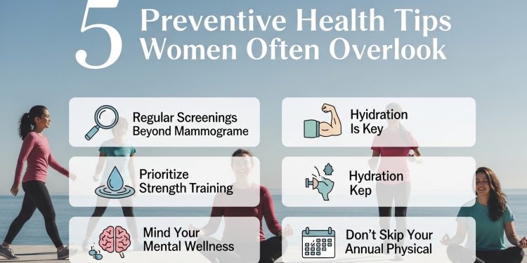 5 Preventive Health Tips Women Often Overlook