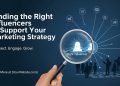 Finding the Right Influencers to Support Your Marketing Strategy
