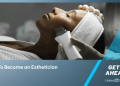 Common Missteps On The Road To Becoming An Esthetician